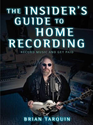cover image of The Insider's Guide to Home Recording: Record Music and Get Paid